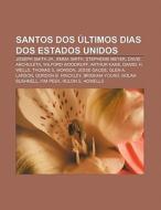 Santos Dos Ltimos Dias Dos Estados Unid di Fonte Wikipedia edito da Books LLC, Wiki Series