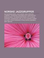 Norske Jazzgrupper: Big Business Band, J di Kilde Wikipedia edito da Books LLC, Wiki Series