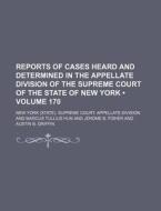 Reports Of Cases Heard And Determined In The Appellate Division Of The Supreme Court Of The State Of New York (volume 170) di New York Supreme Court Division edito da General Books Llc