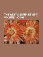The Westminster Review Volume 100-101 di Books Group edito da Rarebooksclub.com