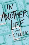 In Another Life di C. C. Hunter edito da Wednesday Books