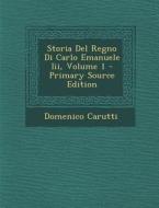 Storia del Regno Di Carlo Emanuele III, Volume 1 di Domenico Carutti edito da Nabu Press