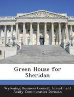 Green House For Sheridan edito da Bibliogov