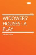 Widowers' Houses di Bernard Shaw edito da HardPress Publishing