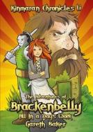 The Kinmaran Chronicles I.i - The Adventures Of Brackenbelly: All In A Day\'s Work di Gareth Baker edito da Lulu.com