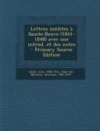 Lettres Inedites a Sainte-Beuve (1841-1848) Avec Une Introd. Et Des Notes di Seche Leon 1848-1914 edito da Nabu Press