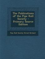 The Publications of the Pipe Roll Society edito da Nabu Press