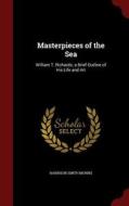 Masterpieces Of The Sea di Harrison Smith Morris edito da Andesite Press