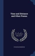 Time And Distance And Other Poems di Eveleen M Henderson edito da Sagwan Press