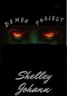 Demon Project di Shelley Johann edito da Lulu.com