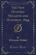 The New Monthly Magazine And Humorist, 1844, Vol. 2 (classic Reprint) di Unknown Author edito da Forgotten Books