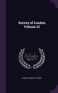 Survey Of London Volume 21 edito da Palala Press