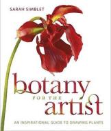 Botany for the Artist di Sarah Simblet edito da Dorling Kindersley Ltd