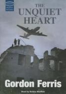 The Unquiet Heart di Gordon Ferris edito da Soundings