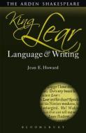 King Lear: Language And Writing di Jean Howard edito da Bloomsbury Publishing Plc