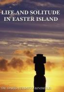 Life and Solitude in Easter Island di Dario Verdugo-Binimelis, Dr Dario Verdugo-Binimelis edito da AUTHORHOUSE