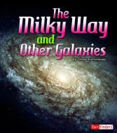 The Milky Way and Other Galaxies di Megan Kopp edito da CAPSTONE PR
