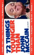 72 Things Younger Than John McCain di Joe Quint edito da FIRESIDE BOOKS