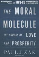 The Moral Molecule: The Source of Love and Prosperity di Paul J. Zak edito da Brilliance Corporation