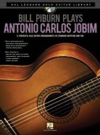 Bill Piburn Plays Antonio Carlos Jobim (Book/CD) di Antonio Carlos Jobim edito da Hal Leonard Corporation