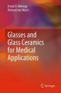 Glasses and Glass Ceramics for Medical Applications di Emad El-Meliegy, Richard van Noort edito da Springer New York