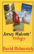 Jersey Walcotts Trilogy di David Helmreich edito da Createspace