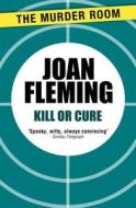 Kill or Cure di Joan Fleming edito da Orion Publishing Co (Digital)
