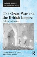The Great War and the British Empire di WALSH edito da Taylor & Francis Ltd