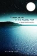 Reflections on the Pacific War: A Marine Interpretor Remembers di Noel L. Leathers Ph. D. edito da Createspace