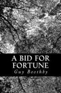 A Bid for Fortune: Or Dr. Nikola's Vendetta di Guy Boothby edito da Createspace