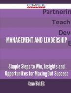 Management And Leadership - Simple Steps To Win, Insights And Opportunities For Maxing Out Success di Gerard Blokdijk edito da Complete Publishing