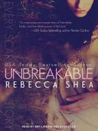 Unbreakable di Rebecca Shea edito da Tantor Audio