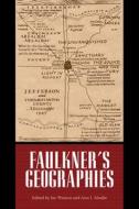 Faulkner's Geographies edito da University Press of Mississippi