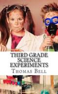 Third Grade Science Experiments di Thomas Bell, Homeschool Brew edito da Createspace