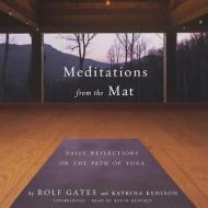 Meditations from the Mat: Daily Reflections on the Path of Yoga di Rolf Gates, Katrina Kenison edito da Blackstone Audiobooks