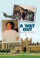 A Way Out di Freddie Elliott edito da Xlibris