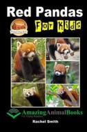 Red Pandas for Kids di Rachel Smith, John Davidson edito da Createspace