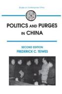 Politics and Purges in China di Frederick C. Teiwes edito da Taylor & Francis Inc