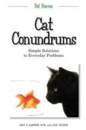 Cat Conundrums: Simple Solutions to Everyday Problems di Gary Sampson, Dick Wolfsie edito da Clerisy Press