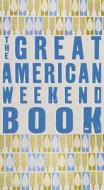 The Great American Weekend Book edito da Overlook Press