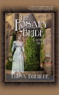 The Rosary Bride: A Cloistered Death di Luisa Buehler edito da Echelon Press Publishing