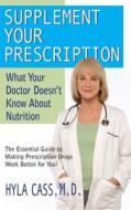 Supplement Your Prescription di Hyla Cass edito da Basic Health Publications