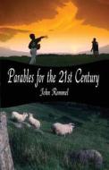 Parables For The 21st Century di John Rommel edito da America Star Books