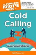 The Complete Idiot's Guide to Cold Calling di Keith Rosen, MCC Rosen edito da Alpha Books