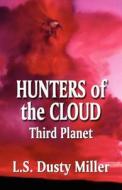 Hunters Of The Cloud di L.S. Dusty Miller edito da Booklocker Inc.,us