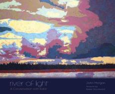 River of Light - A Conversation with Kabir di John Morgan edito da University of Alaska Press