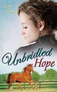 Unbridled Hope di Loree Lough edito da Whitaker Distribution