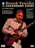 Derek Trucks: Legendary Licks: An Inside Look at the Guitar Style of Derek Trucks [With CD (Audio)] di Toby Wine edito da CHERRY LANE MUSIC CO