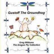 Gustoff the Groundhog di Greg Williams edito da Fastpencil Inc