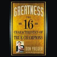 The 16 Characteristics Of True Champions di Don Yaeger edito da Little, Brown & Company